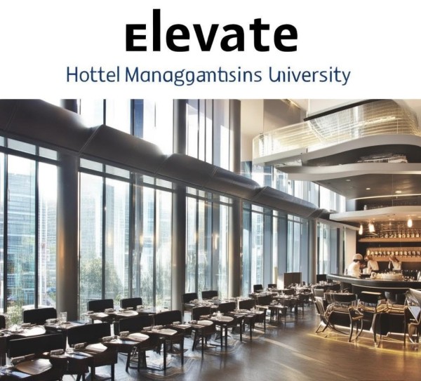 elevate酒店管理大学,重塑您的餐饮体验 elevate酒店管理大学,重塑您的餐饮体验